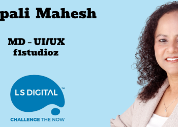 LS Digital appoints Dipali Mahesh as Managing Director – UI/UX, f1studioz