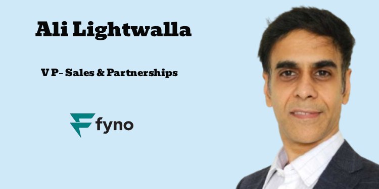Fyno names Ali Lightwalla as Vice President – Sales & Partnerships