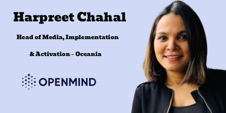 Harpreet Chahal appointed Head of Media, Implementation & Activation – Oceania at OPENMIND