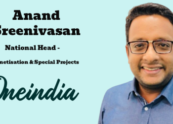 Oneindia names Anand Sreenivasan as National Head of Monetisation and Special Projects