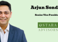 Ostara Advisors names Arjun Sondhi as Senior Vice President
