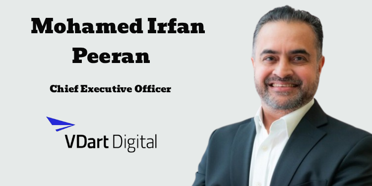 VDart Digital names Mohamed Irfan Peeran as Chief Executive Officer