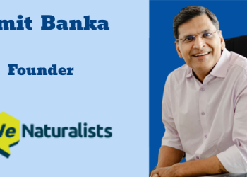 WeNaturalists scales impact with programmes focused on sustainability: Amit Banka