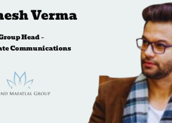 Arvind Mafatlal Group names Vishesh Verma as Group Head – Corporate Communications