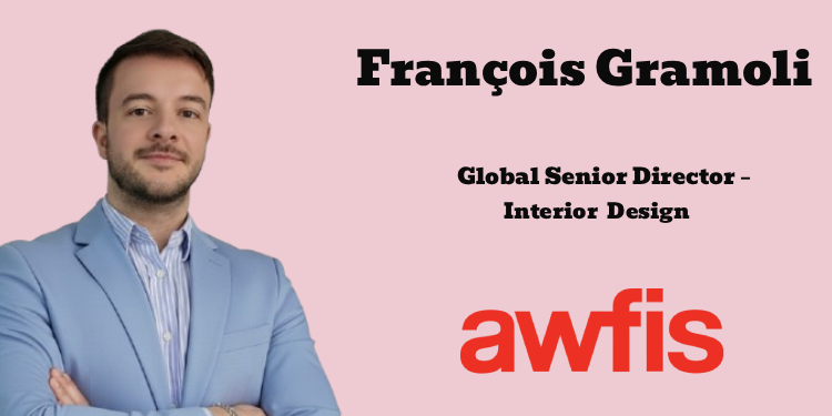 Awfis appoints François Gramoli as Global Senior Director – Interior Design