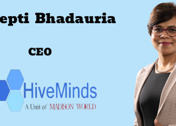 Deepti Bhadauria takes charge as CEO of HiveMinds after Madison Media’s full acquisition