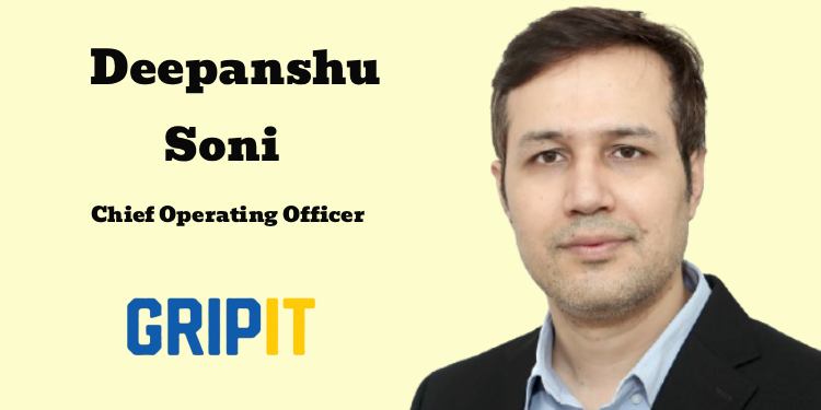 GRIPIT names Deepanshu Soni as Chief Operating Officer