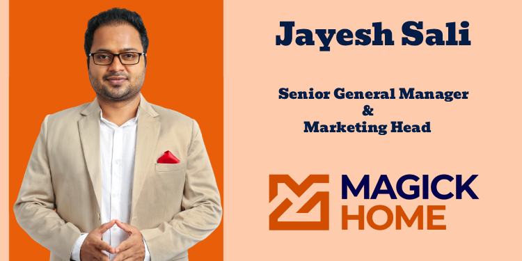 Digital inspires urban consumers, while traditional media drives trust in interiors: Jayesh Sali, MagickHome India