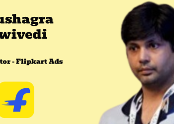 Kushagra Dwivedi promoted to Director – Flipkart Ads at Flipkart