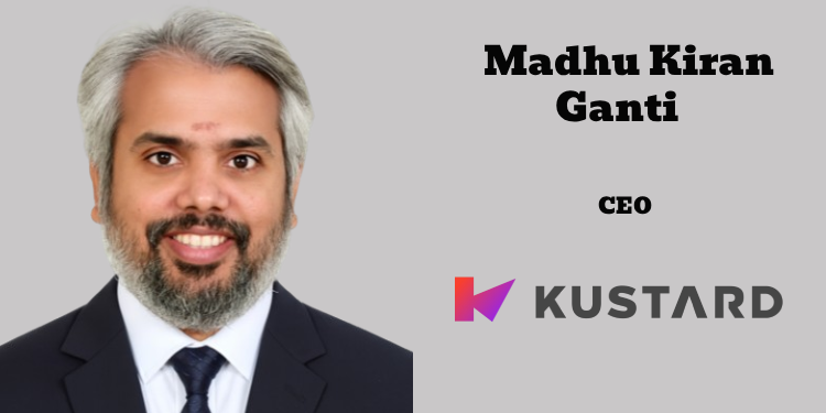 Kustard Technologies appoints Madhu Kiran Ganti as CEO