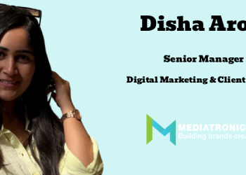 Mediatronics PR names Disha Arora as Senior Manager – Digital Marketing & Client Servicing