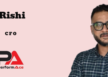 PerformAce names Rishi as Chief Financial Officer