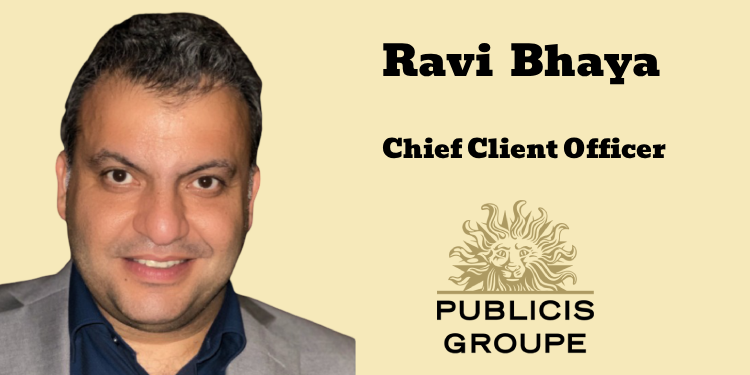 Publicis Media India names Ravi Bhaya as Chief Client Officer