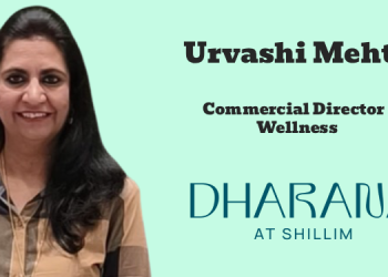 Dharana at Shillim names Urvashi Mehta as Commercial Director – Wellness