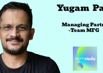 WPP Media appoints Yugam Pant as Managing Partner – Team MFG
