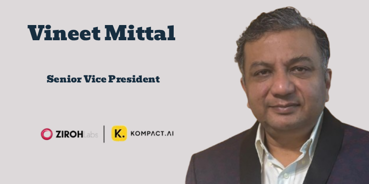 Ziroh Labs appoints Vineet Mittal as Senior Vice President