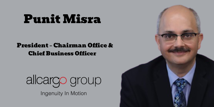 Allcargo Group appoints Punit Misra as President – Chairman Office & Chief Business Officer