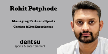 Dentsu India names Rohit Potphode as Managing Partner – Sports, Gaming & Live Experiences