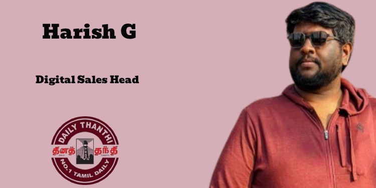 Harish G joins Thanthi Group as Digital Sales Head