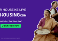 Housing.com unveils ‘Har House ke liye Housing’ campaign to celebrate homeownership dreams