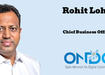 ONDC appoints Rohit Lohia as Chief Business Officer