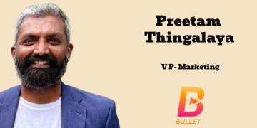Preetam Thingalaya joins Bullet as Vice President – Marketing