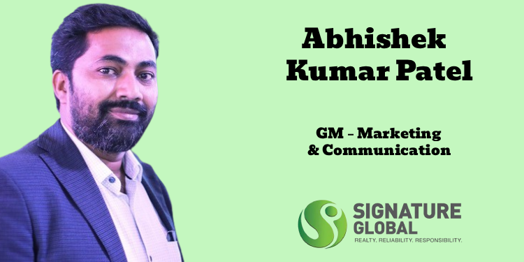 Abhishek Kumar Patel named GM – Marketing & Communication at Signature Global