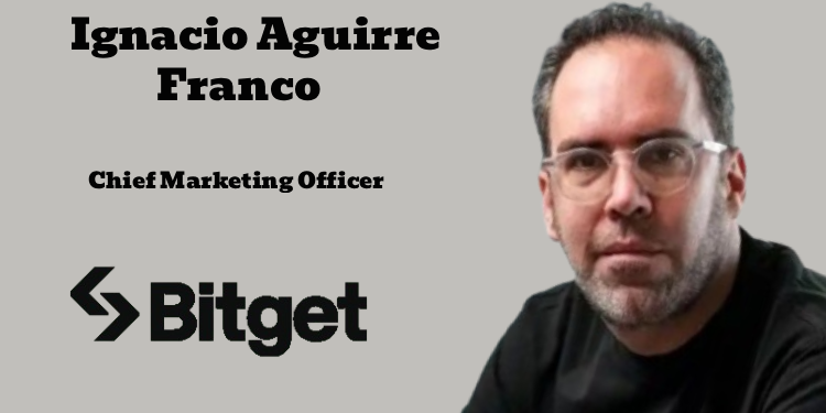 Bitget appoints Ignacio Aguirre Franco as Chief Marketing Officer