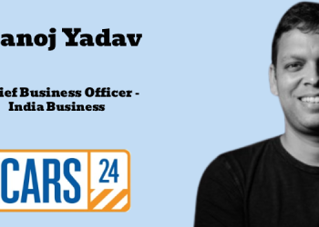 CARS24 promotes Manoj Yadav to Chief Business Officer for India Business