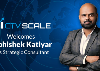 CTV Scale appoints Abhishek Katiyar as Strategic Consultant for India Business