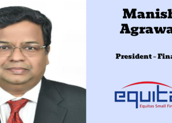 Equitas Small Finance Bank names Manish Agrawal as President – Finance