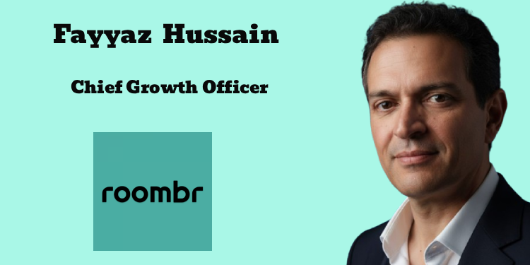 Roombr appoints Fayyaz Hussain as Chief Growth Officer