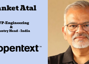 OpenText appoints Sanket Atal as SVP, Engineering & Country Head, India