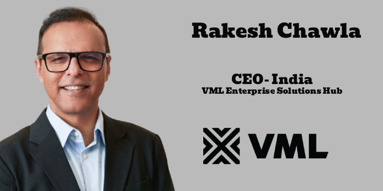VML Enterprise Solutions Hub, India, appoints Rakesh Chawla as CEO