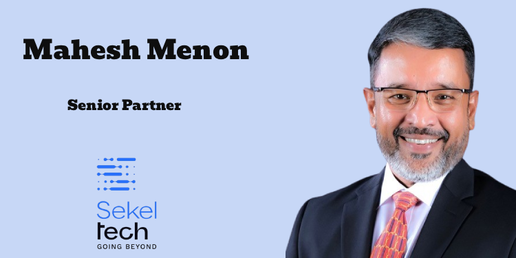Sekel Tech appoints Mahesh Menon as Senior Partner