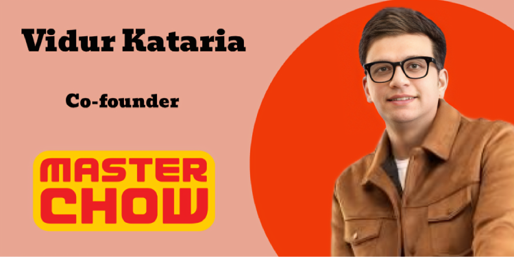 People now buy the story behind a product—experiences and narratives matter as much as taste: Vidur Kataria, MasterChow