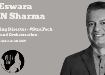 WolfzHowl appoints Eswara VAN Sharma as Consulting Director – #StraTech & Brand Orchestration (India & ASEAN)