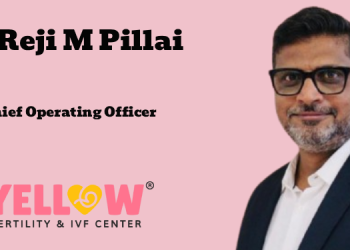 Yellow Fertility appoints Dr. Reji M Pillai as Chief Operating Officer