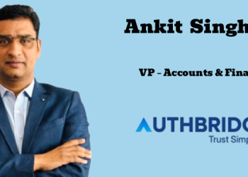 Ankit Singhal named Vice President – Accounts & Finance at AuthBridge