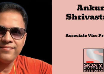 Ankur Shrivastava joins Sony Pictures Networks India as Associate Vice President
