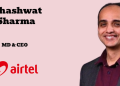 Bharti Airtel announces Major Leadership Reshuffle; Shashwat Sharma to take over as MD & CEO from January 2026