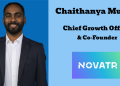 We’ve focussed on building a brand people relate to, but with strict discipline on marketing spends: Chaithanya Murali, Novatr