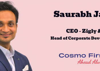 Cosmo First names Saurabh Jain as CEO – Zigly and Head of Corporate Development