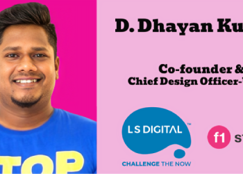 If there is one word that defines our journey, it is “obsession”: D. Dhayan Kumar, LS Digital