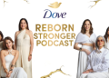 Dove unveils ‘The Reborn Collective’ to spotlight stories of strength, resilience and renewal