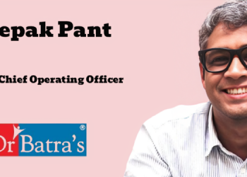 Dr Batra’s names Deepak Pant as Group Chief Operating Officer