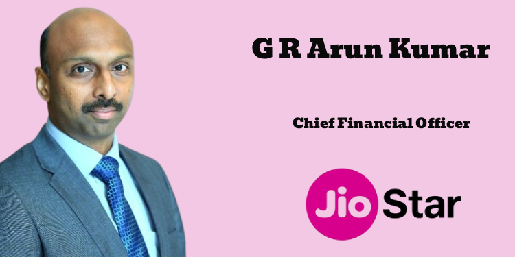 G R Arun Kumar appointed Chief Financial Officer at JioStar