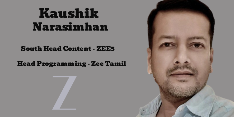 Kaushik Narasimhan named South Head Content at ZEE5 and Head of Programming at Zee Tamil