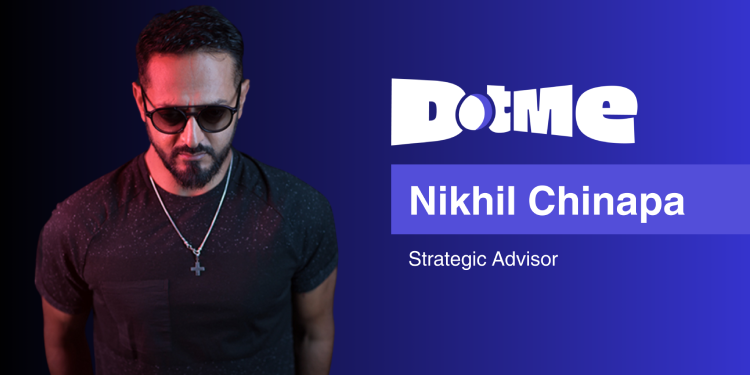 Nikhil Chinapa joins DotMe as Strategic Advisor