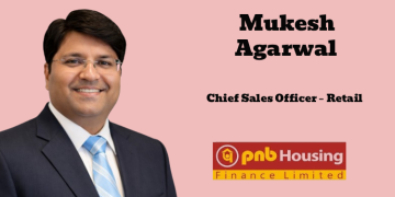 PNB Housing Finance appoints Mukesh Agarwal as Chief Sales Officer – Retail